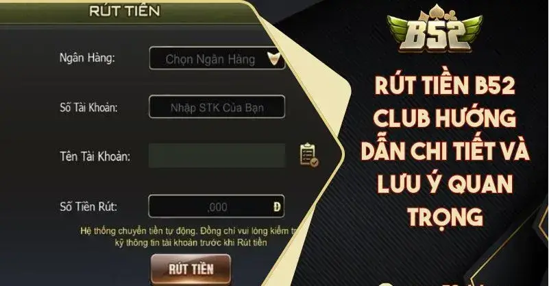 Thuật Ngữ Rút Tiền Nhà Cái B52 Hướng Dẫn  Kinh Nghiệm